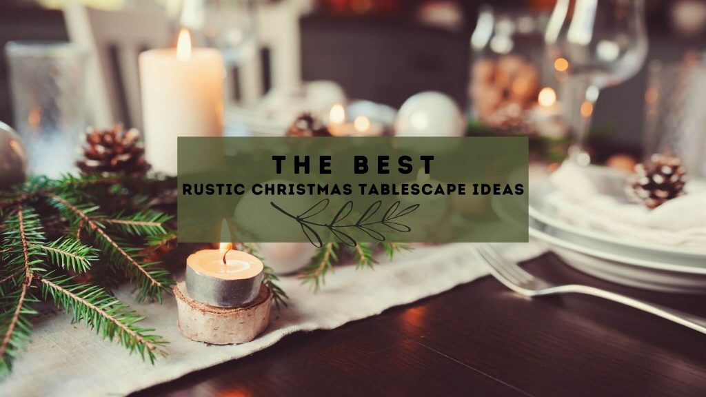best christmas tablescape ideas rustic