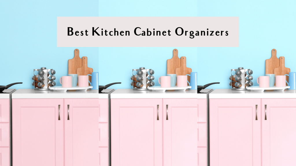 best kitchen cabinet organizers